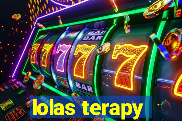 lolas terapy